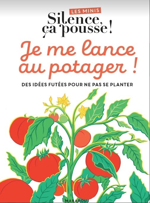 Les minis Silence ça pousse ! Des idées futées pour ne pas se planter au potager